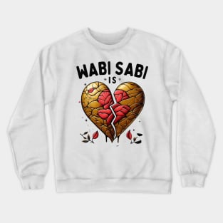 Wabi sabi+Kintsugi is love Crewneck Sweatshirt